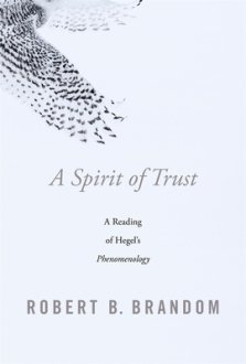 A Spirit of Trust – A Reading of Hegel′s Phenomenology