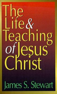 The Life and Teaching of Jesus Christ