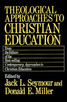 Theological Approaches to Christian Education