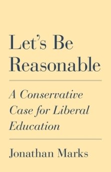 Let's Be Reasonable: A Conservative Case for Liberal Education