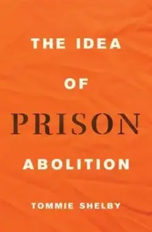 The Idea of Prison Abolition