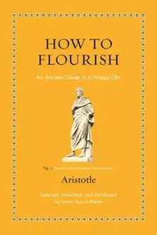 How to Flourish: An Ancient Guide to Living Well