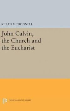 John Calvin, the Church and the Eucharist