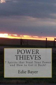 Power Thieves: 7 Spirits that Steal your Power and How to Get it Back!