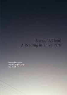 [Given, If, Then]: A Reading in Three Parts