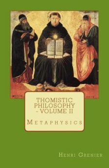 Thomistic Philosophy - Volume II: Metaphysics