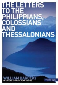 The Letters to the Philippians, Colossians and Thessalonians