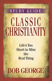 Classic Christianity Study Guide