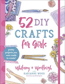 52 DIY Crafts for Girls