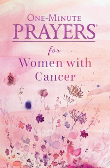 One-Minute Prayers for Women with Cancer