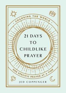 21 Days to Childlike Prayer