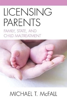 Licensing Parents: Family, State, and Child Maltreatment