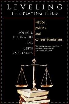 Leveling the Playing Field: Justice, Politics, and College Admissions