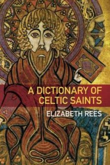 A Dictionary of Celtic Saints