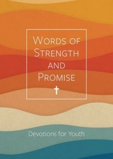 Words of Strength and Promise: Devotions for Youth