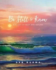 Be Still and Know: A Study of Rest and Refuge