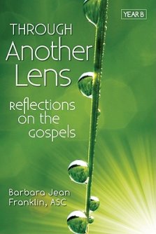 Through Another Lens Year B: Reflections on the Gospels Year B