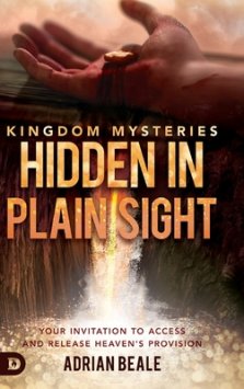 Kingdom Mysteries: Hidden in Plain Sight: Your Invitation to Access and Release Heaven's Provision