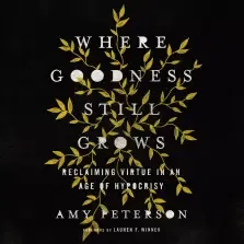 Where Goodness Still Grows