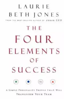 The Four Elements of Success: A Simple Profile That Will Transform Your Team