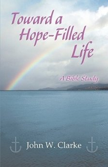 Toward a Hope-Filled Life: A Bible Study