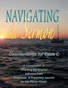 Navigating the Sermon for Cycle C of the Revised Common Lectionary