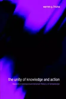 The Unity of Knowledge and Action