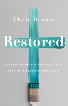 Restored: Transforming the Sting of Your Past Into Purpose for Today