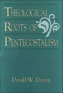 Theological Roots of Pentecostalism