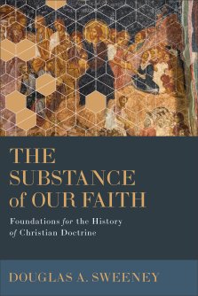 The Substance of Our Faith: Foundations for the History of Christian Doctrine