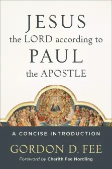 Jesus the Lord According to Paul the Apostle