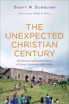 The Unexpected Christian Century