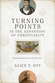 Turning Points in the Expansion of Christianity: From Pentecost to the Present