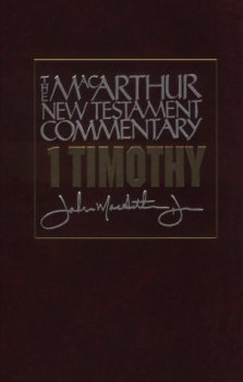 1 Timothy : MacArthur New Testament Commentary