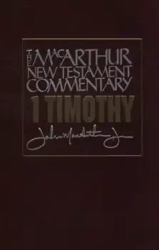 1 Timothy : MacArthur New Testament Commentary