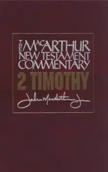 2 Timothy : MacArthur New Testament Commentary