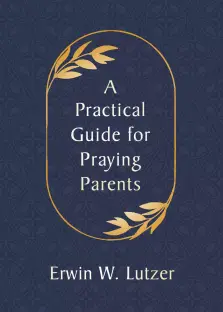 Practical Guide for Praying Parents