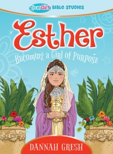 True Girl Bible Studies: Esther