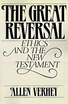 The Great Reversal: Ethics and the New Testament