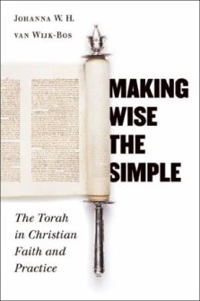 Making Wise The Simple: The Torah In Christian Faith And Practice