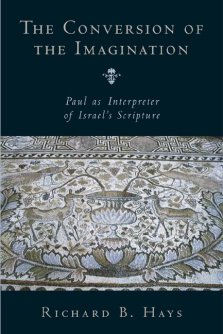 Conversion of the Imagination: Paul as Interpreter of Israel's Scripture