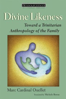 Divine Likeness: Toward a Trinitarian Anthropology of the Family