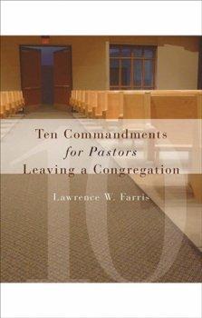 Ten Commandments for Pastors Leaving a Congregation