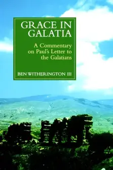 Grace in Galatia: A Commentary on Paul's Letter to the Galatians