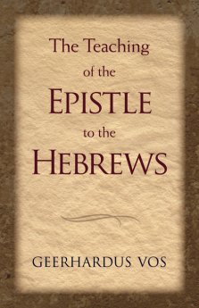 The Teaching of the Epistle to the Hebrews