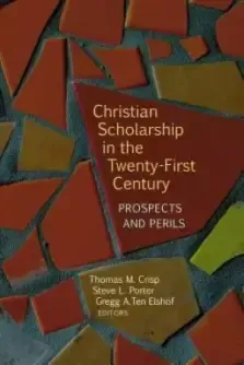 Christian Scholarship in the Twenty-First Century