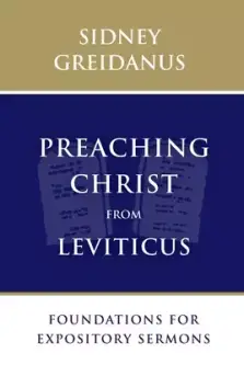 Preaching Christ from Leviticus: Foundations for Expository Sermons