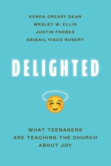 Delighted: What Teenagers Are Teaching the Church about Joy