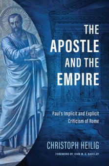 The Apostle and the Empire: Paul's Implicit and Explicit Criticism of Rome