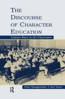 The Discourse of Character Education: Culture Wars in the Classroom